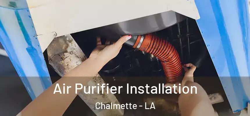  Air Purifier Installation Chalmette - LA