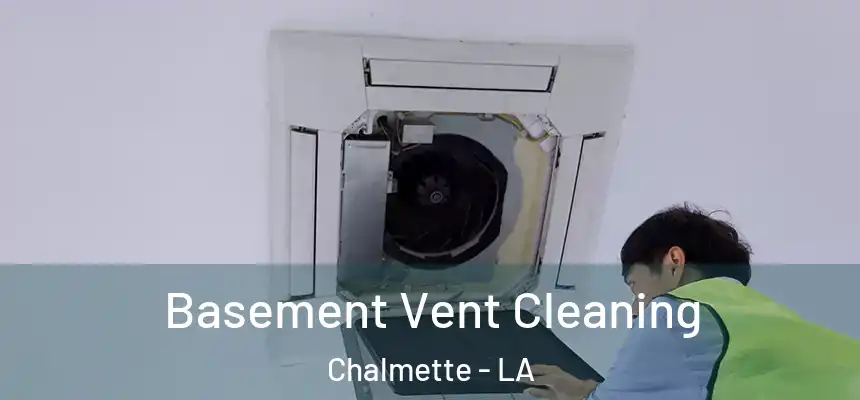 Basement Vent Cleaning Chalmette - LA