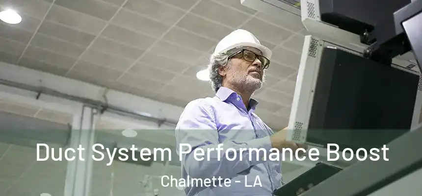 Duct System Performance Boost Chalmette - LA