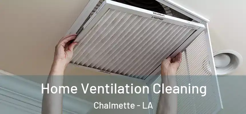  Home Ventilation Cleaning Chalmette - LA