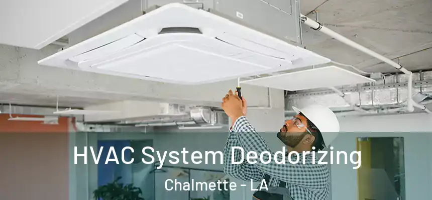  HVAC System Deodorizing Chalmette - LA