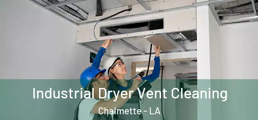  Industrial Dryer Vent Cleaning Chalmette - LA
