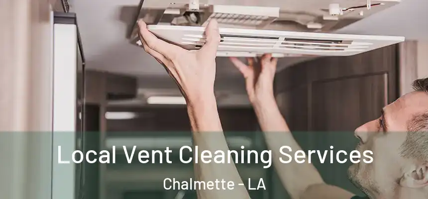  Local Vent Cleaning Services Chalmette - LA