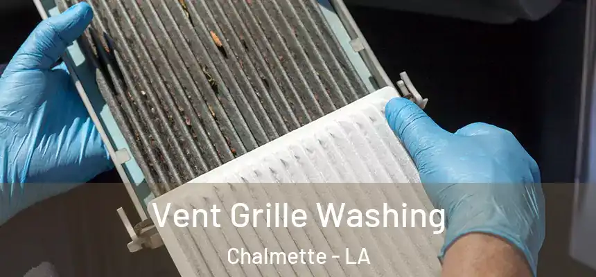 Vent Grille Washing Chalmette - LA